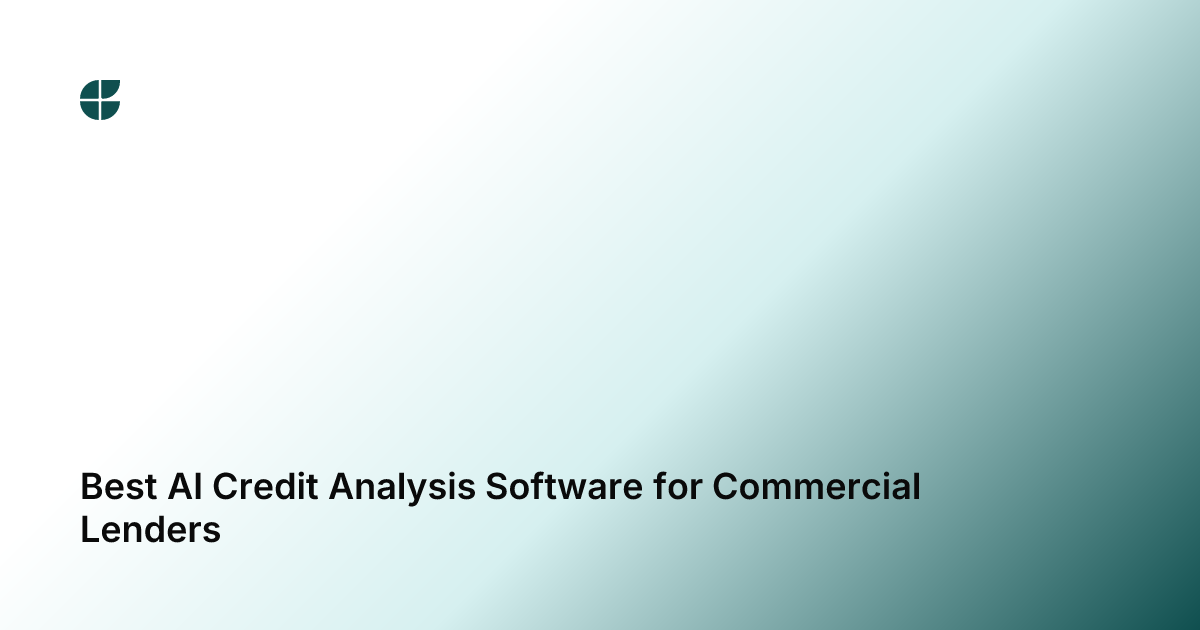 Best AI Credit Analysis Software for Commercial Lenders