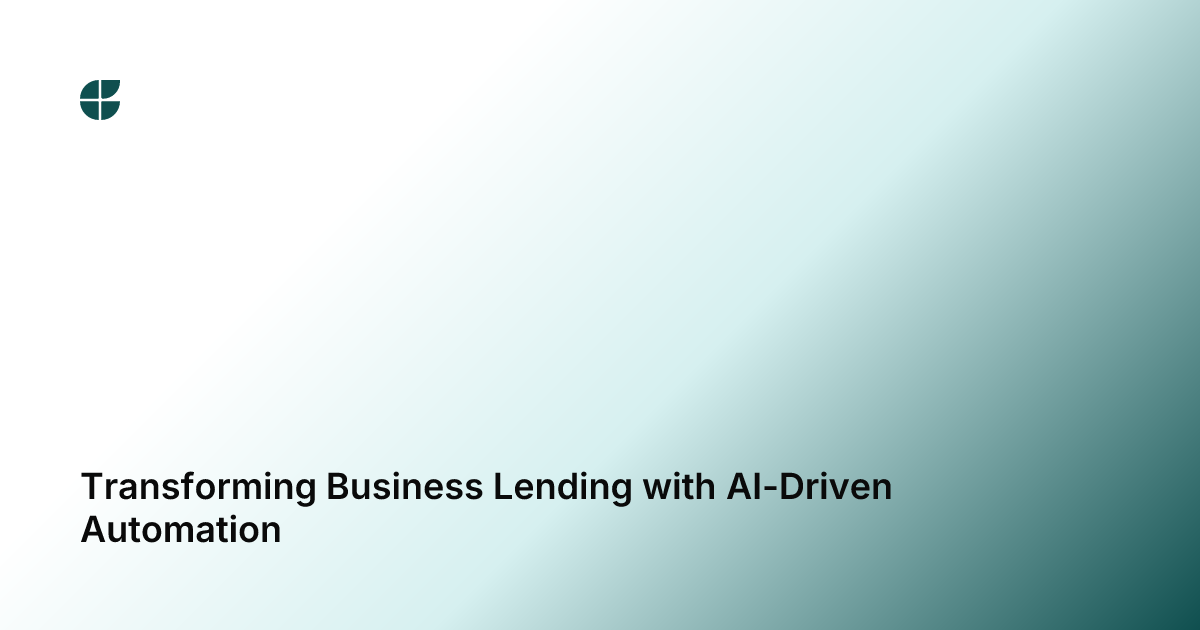 Transforming Business Lending with AI-Driven Automation