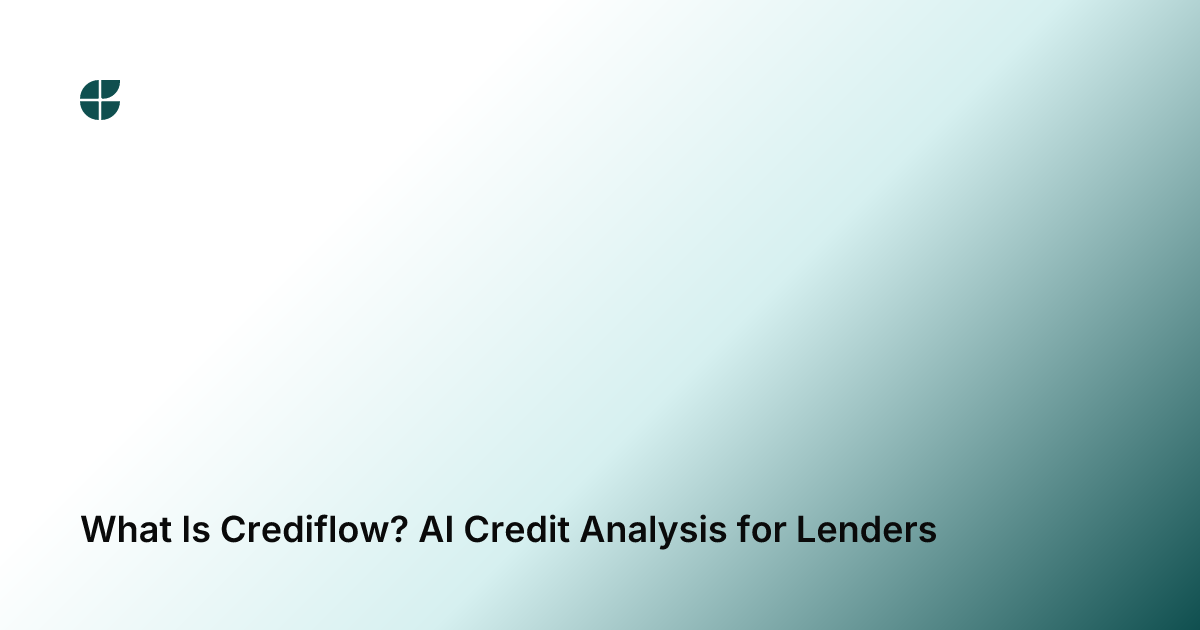 What Is Crediflow? AI Credit Analysis for Lenders